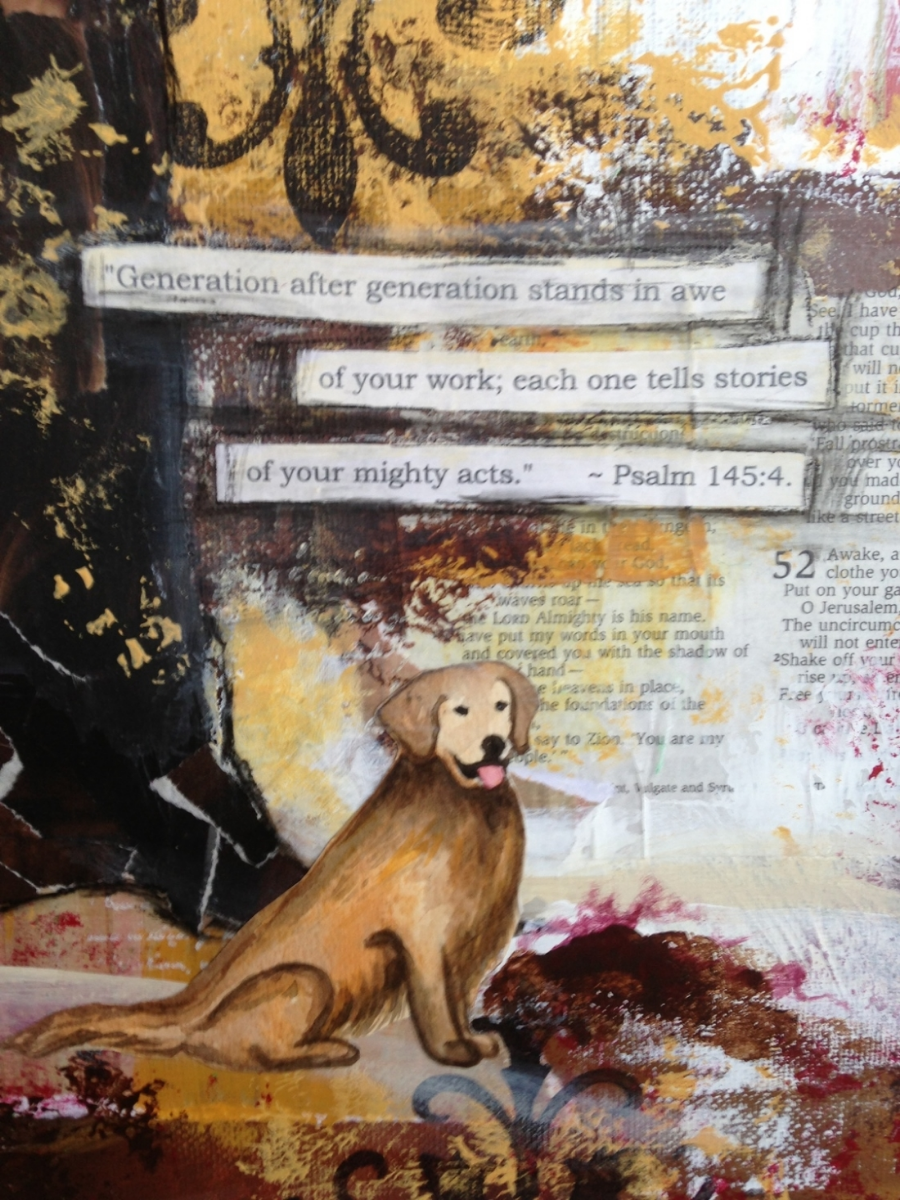 The verse was a unique sentiment chosen for the recipient by my client. The dog was created with watercolor and collaged onto the painting. 