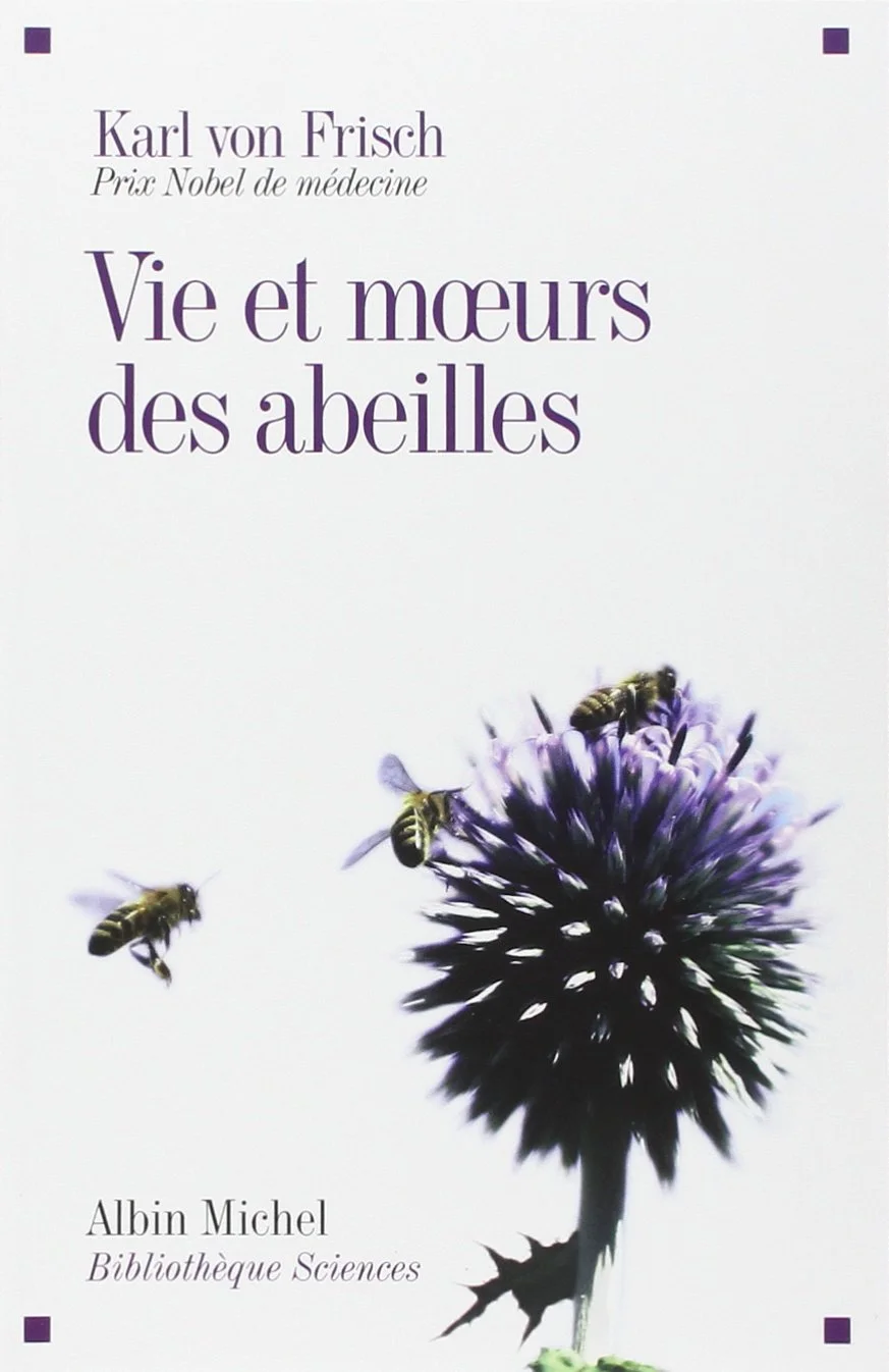 "Vie et moeurs des abeilles". Karl von Frisch.