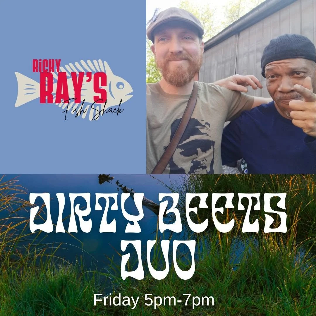 w/Dirty Beets Duo @ Ricky Ray's Fish Shack