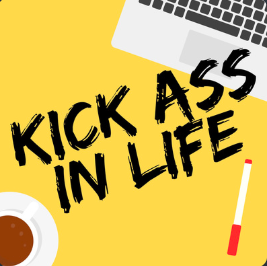 kick ass in life.png