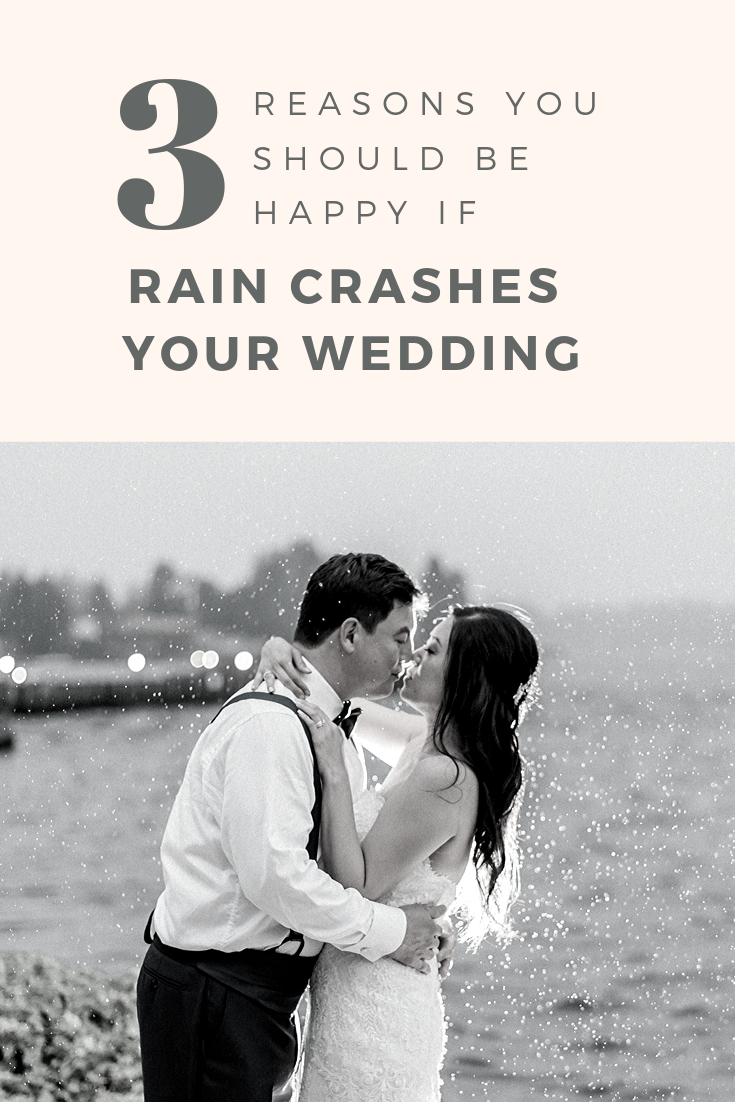 3 Reasons You Should Be Happy If Rain Crashes Your Wedding