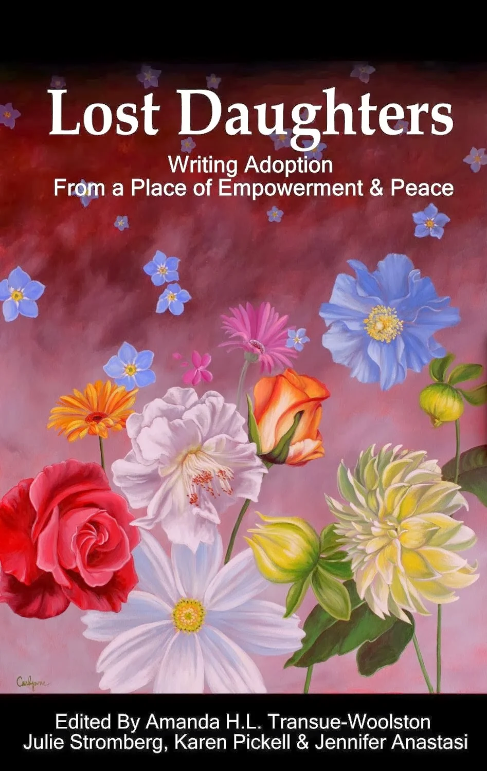 “The more we can question, explore and understand the experience, the more opportunity we will have to shape the future of adoption.” Lost Daughters: Writing Adoption from a Place of Empowerment and Peace.