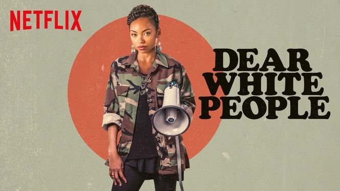 Netflix: Dear White People 