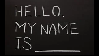 Hello, My Name Is___