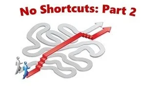 No Shortcuts (Part Two)