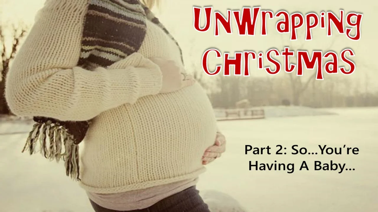 Unwrapping Christmas: Part 2