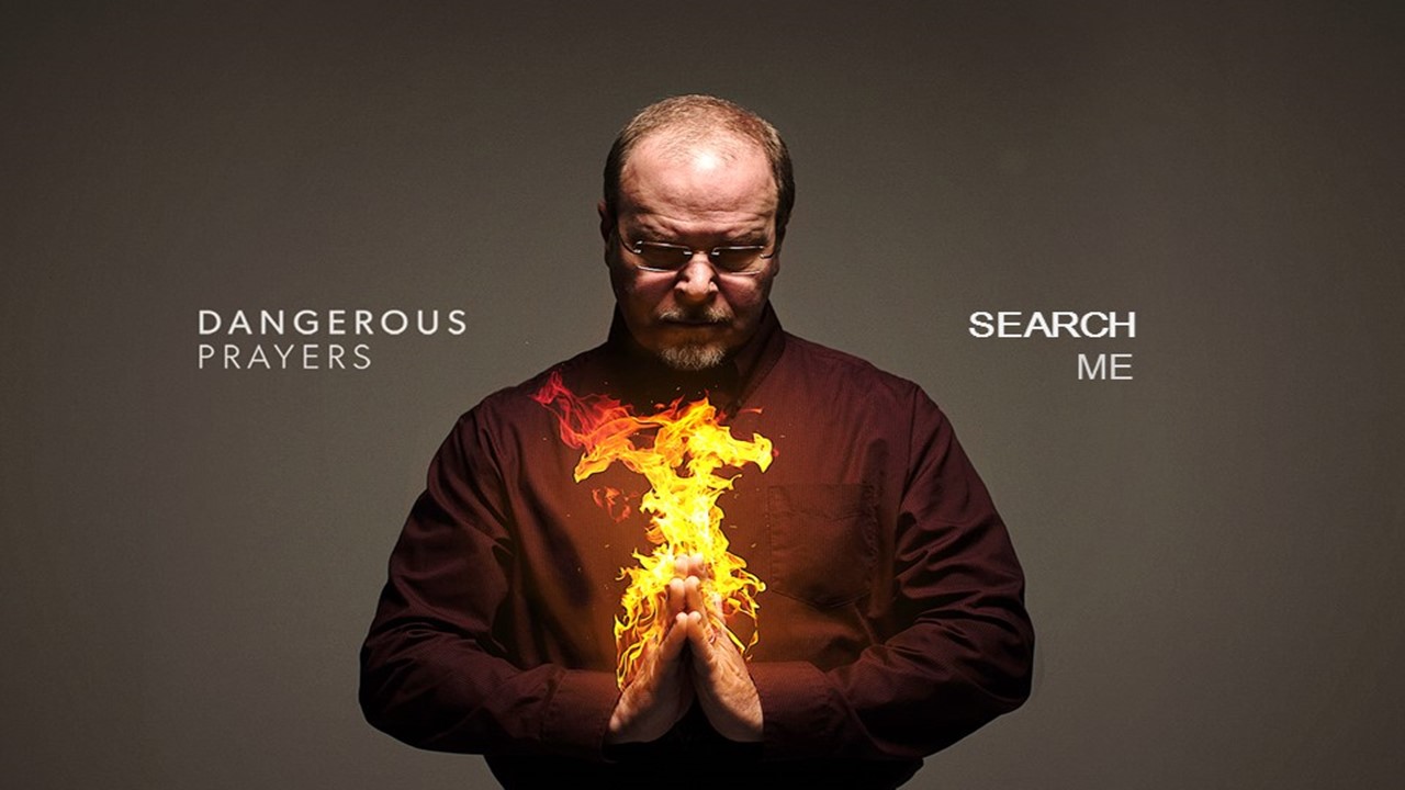 Dangerous Prayers - Search Me