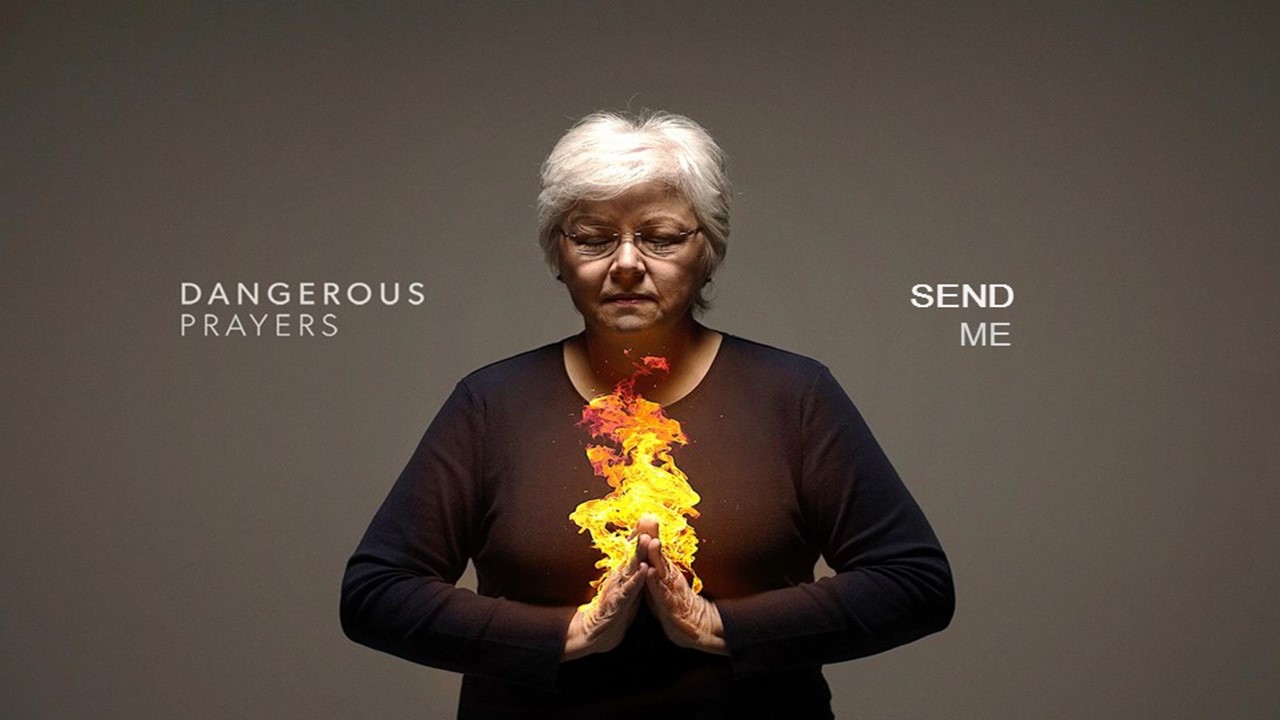 Dangerous Prayers - Send Me