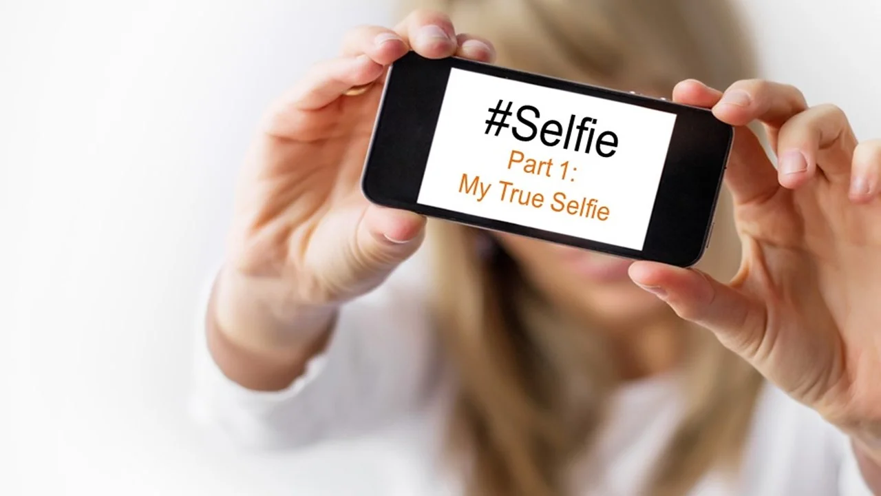 #Selfie-Part 1: My True Selfie