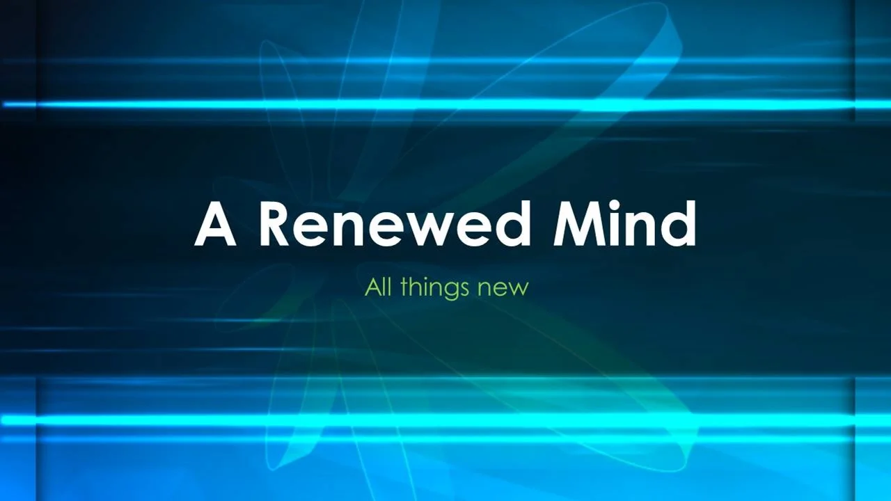 All Things New: Part 7 - A Renewed Mind (Ian Peters)