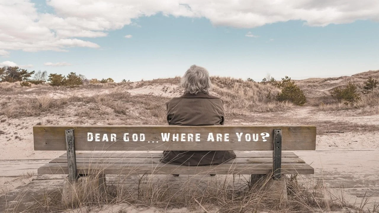 Dear God...Where Are You?