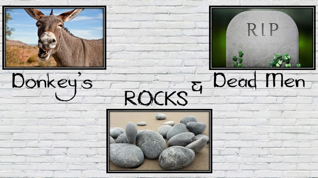 Donkey's, Rocks & Dead Men