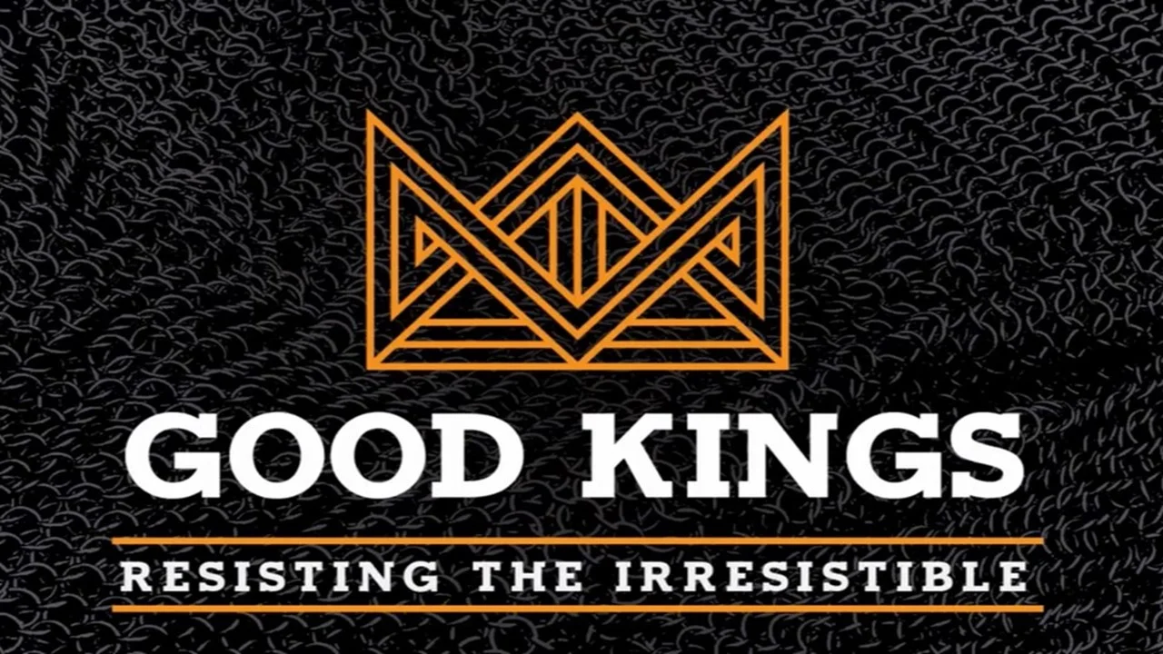 Good Kings: Part 5.2