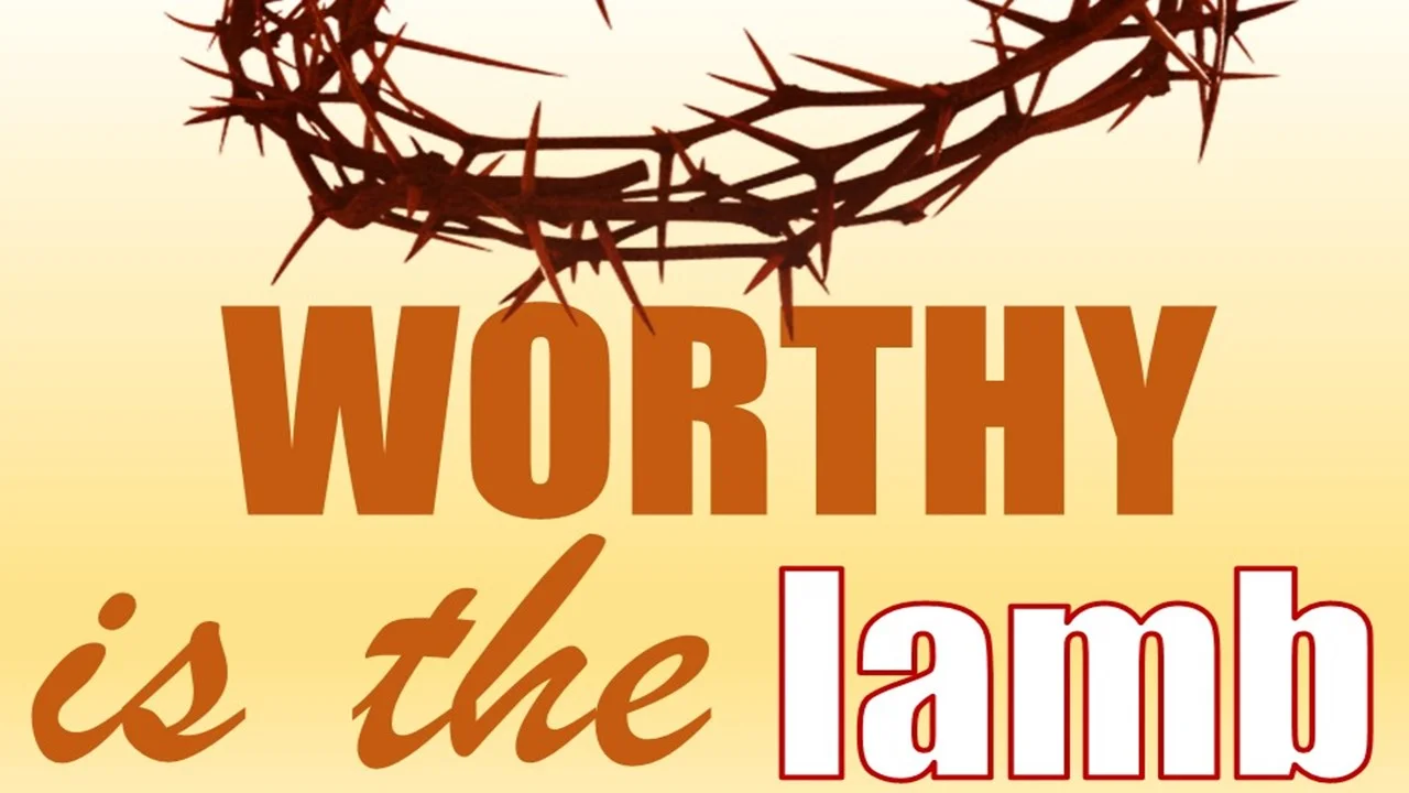 Worthy Is The Lamb