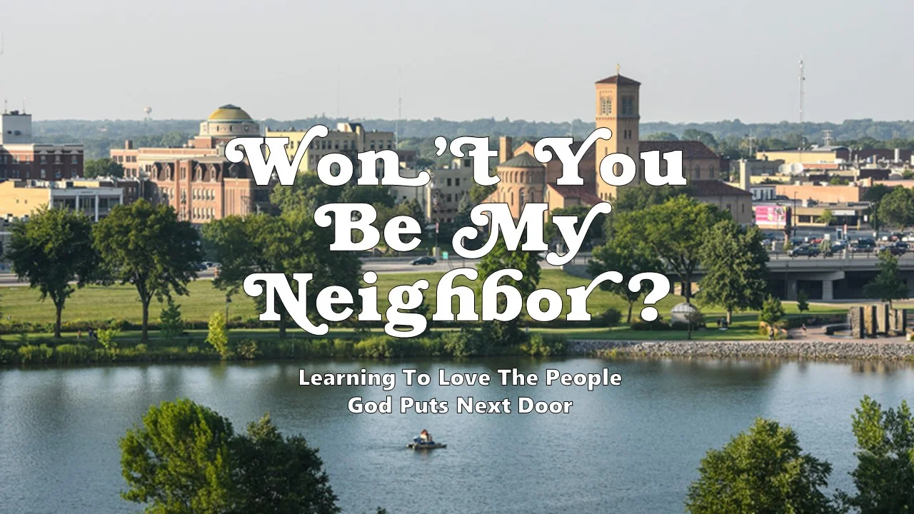 Won't You Be My Neighbor: Part 1