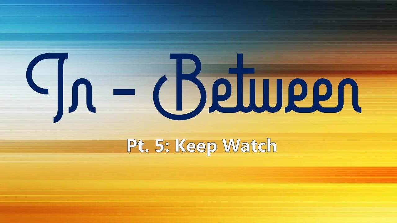 In-Between: Part 5