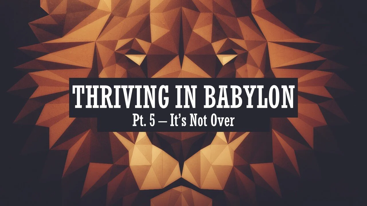 Thriving In Babylon: Part 5