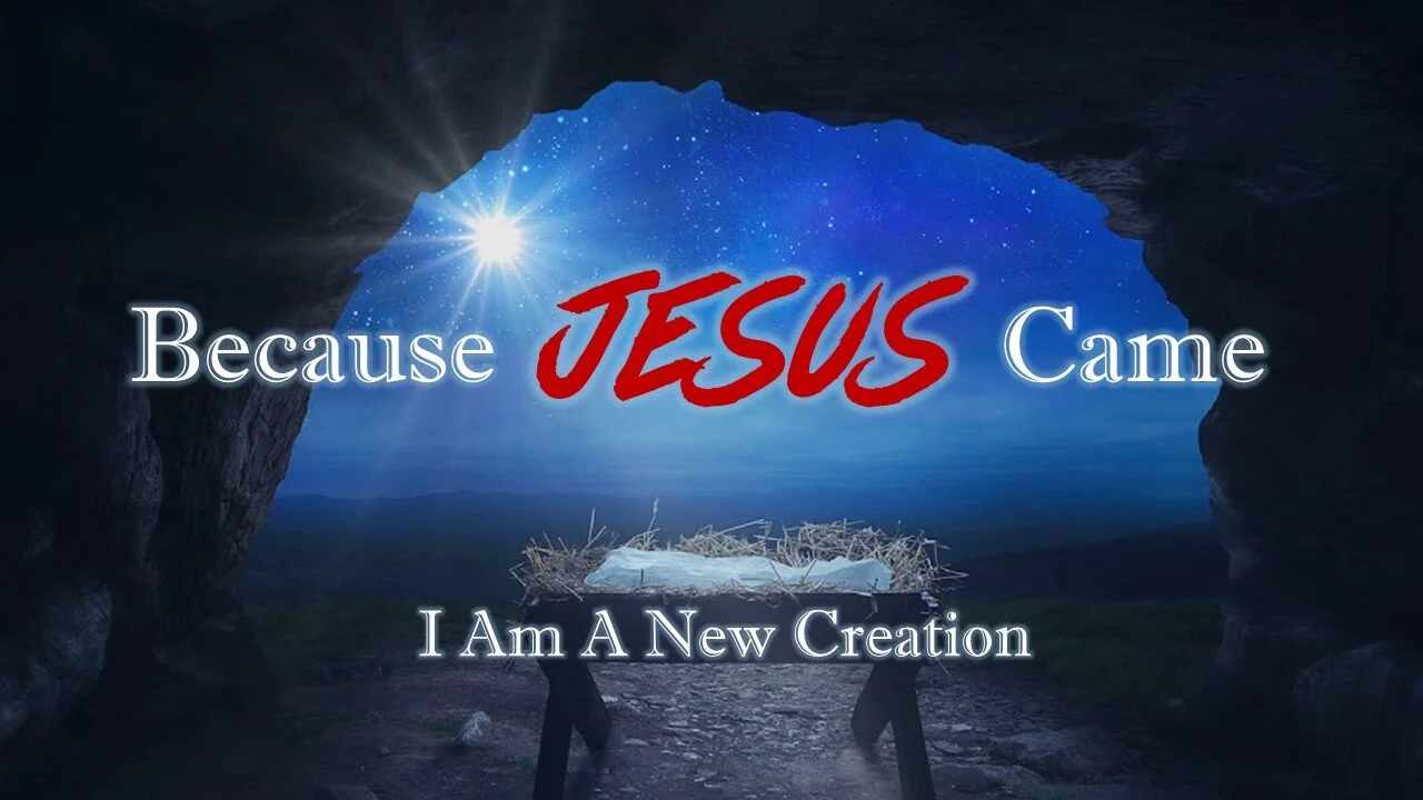 Because Jesus Came: Part 3