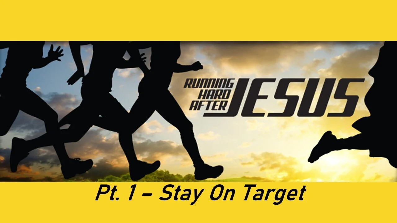 Running Hard After Jesus: Part 1