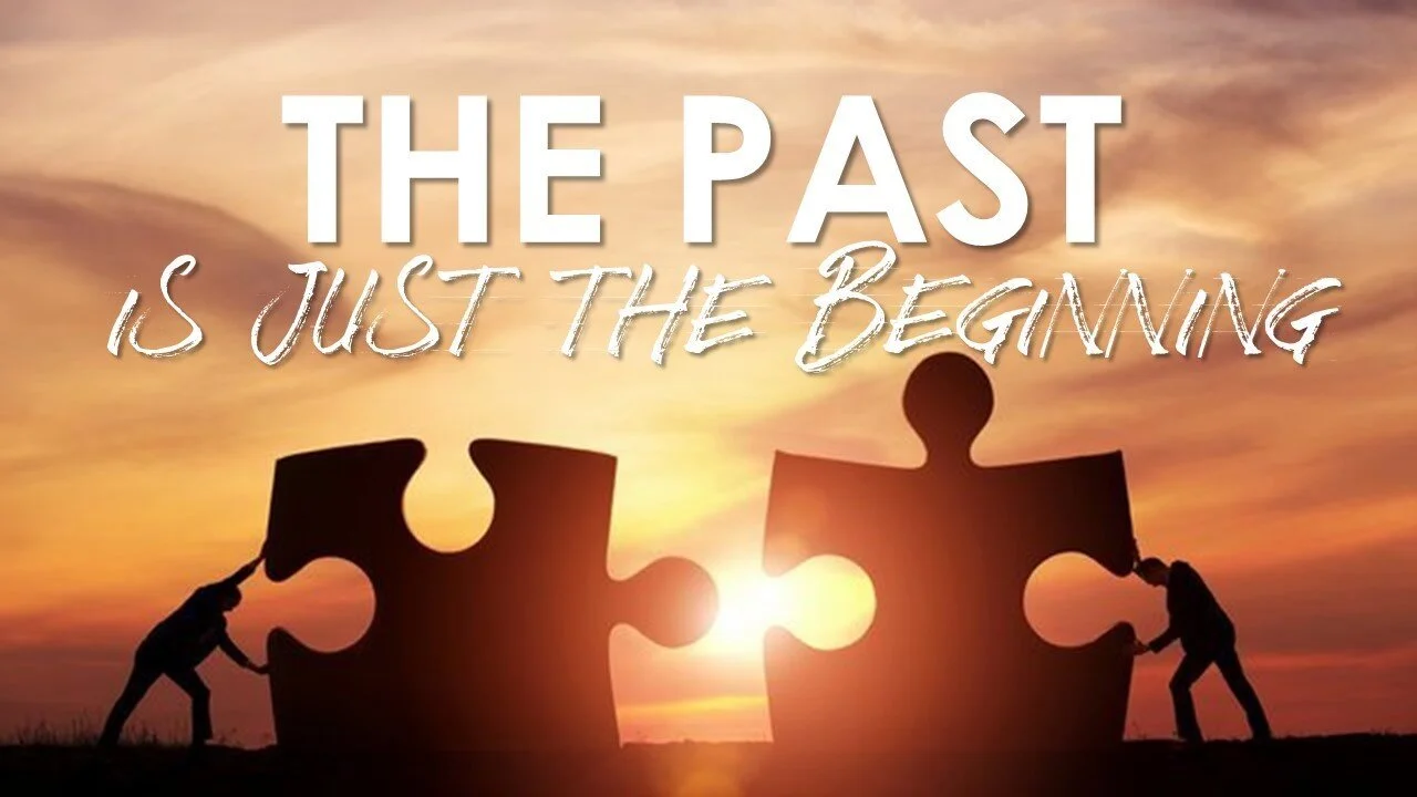 The Past Is Just The Beginning (Pastor Tim Bueckers)