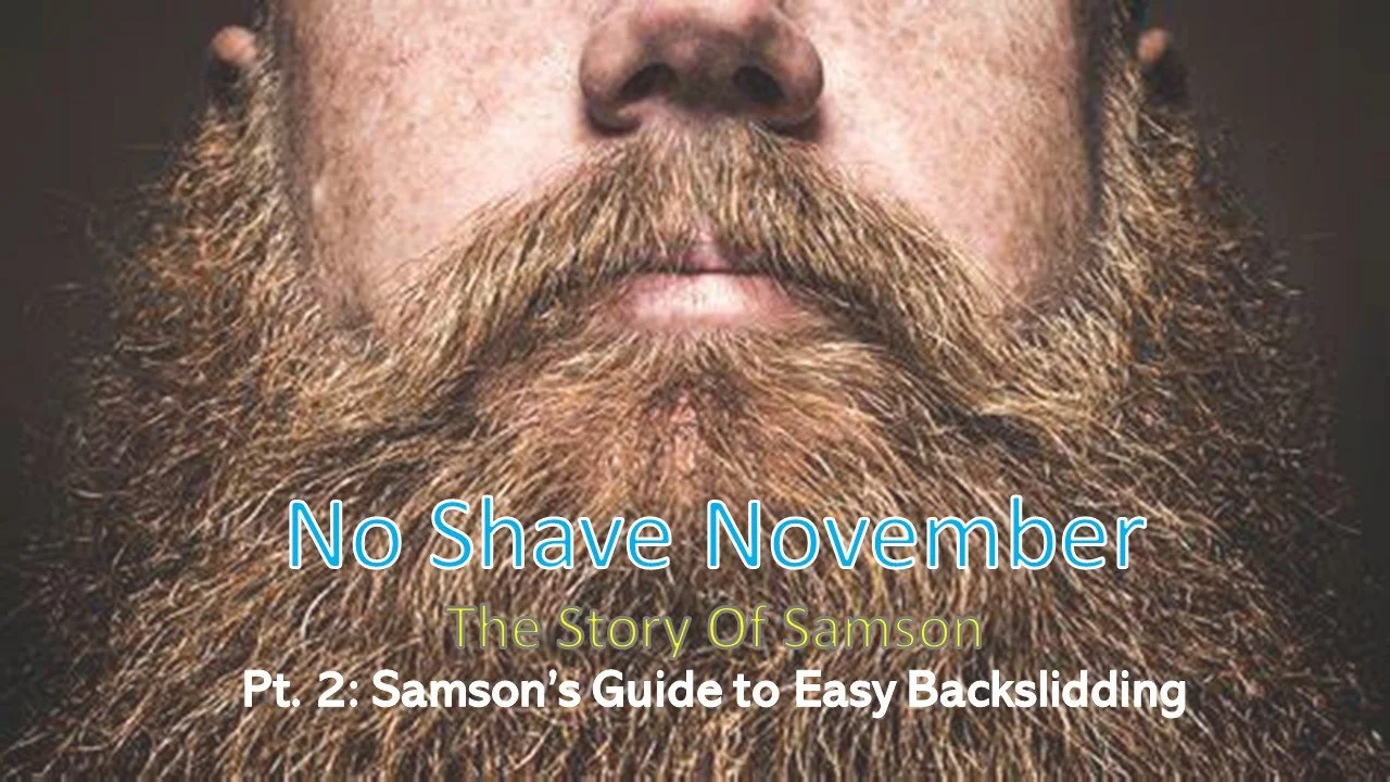 No Shave November: Part 2 // Samson's Guide To Easy Backsliding