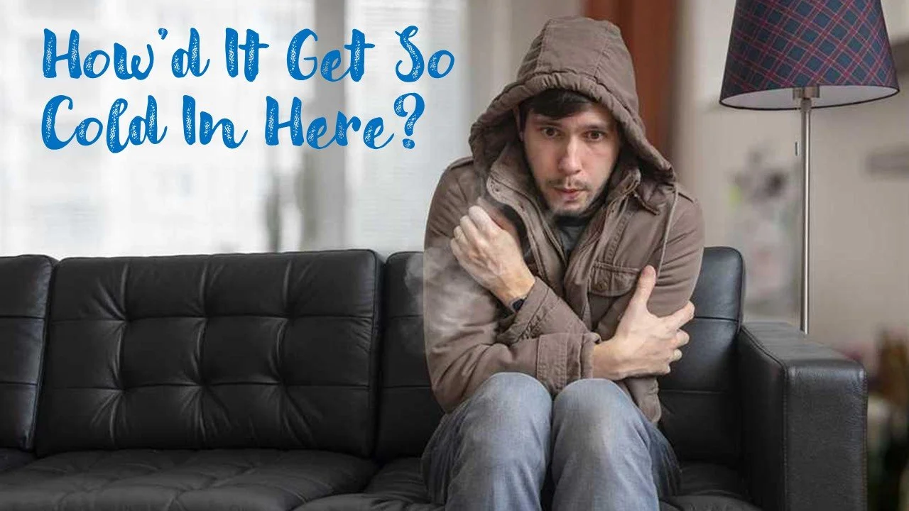 How'd It Get So Cold In Here?