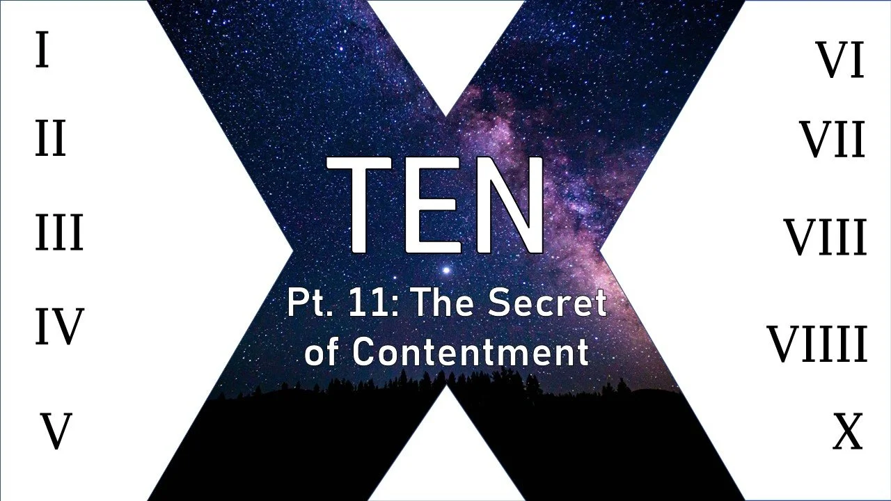 TEN: Part 11 // The Secret Of Contentment