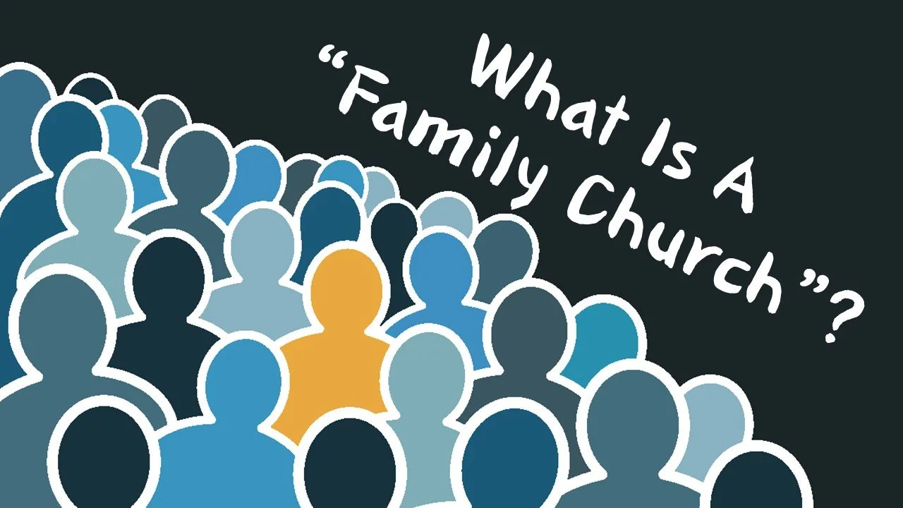 What Is A Family Church?