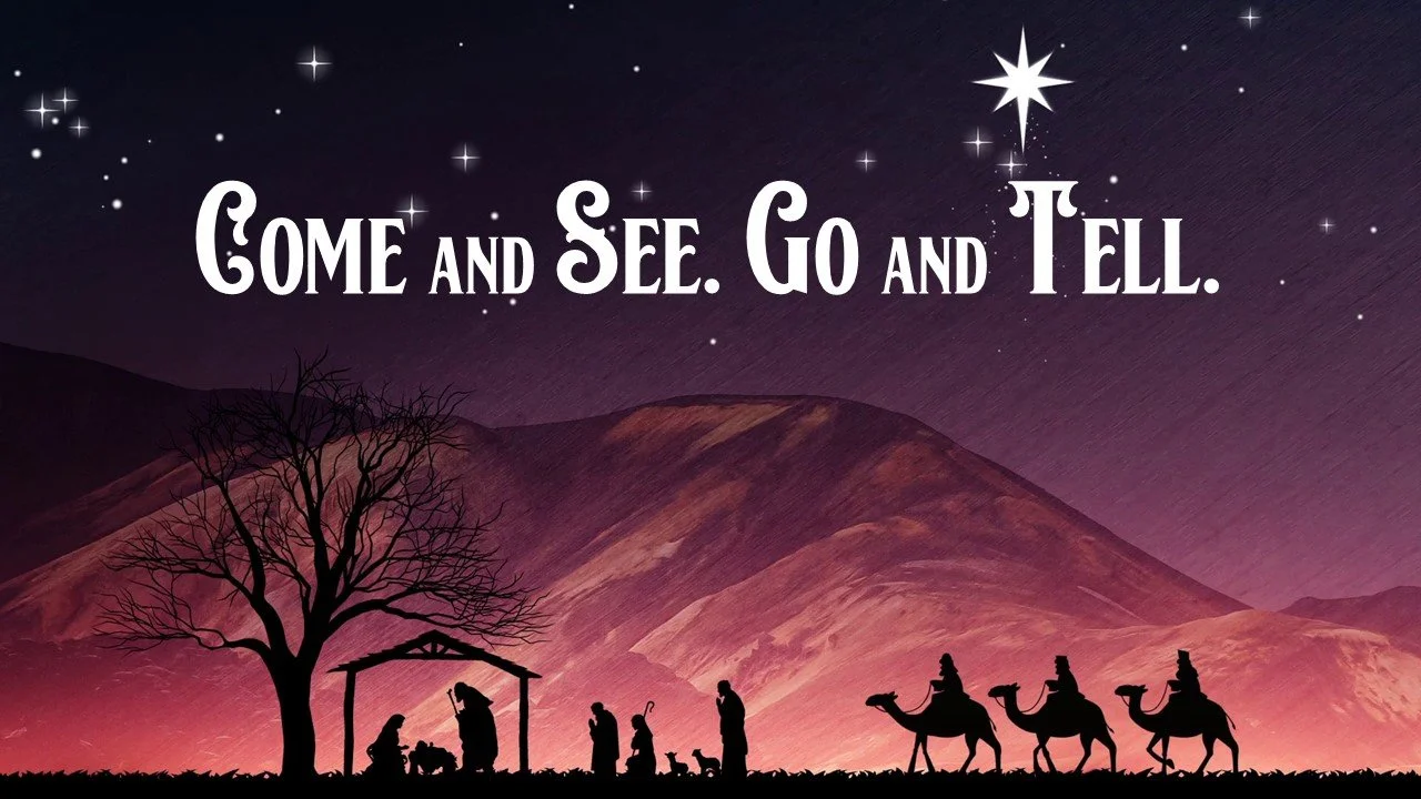 Come and See. Go and Tell - Christmas Eve