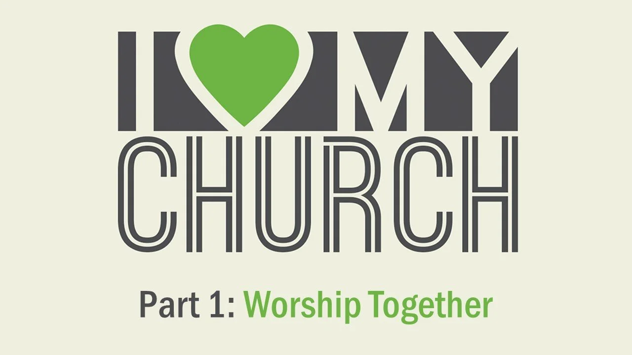 I Love My Church: Part 1 // Worship Together
