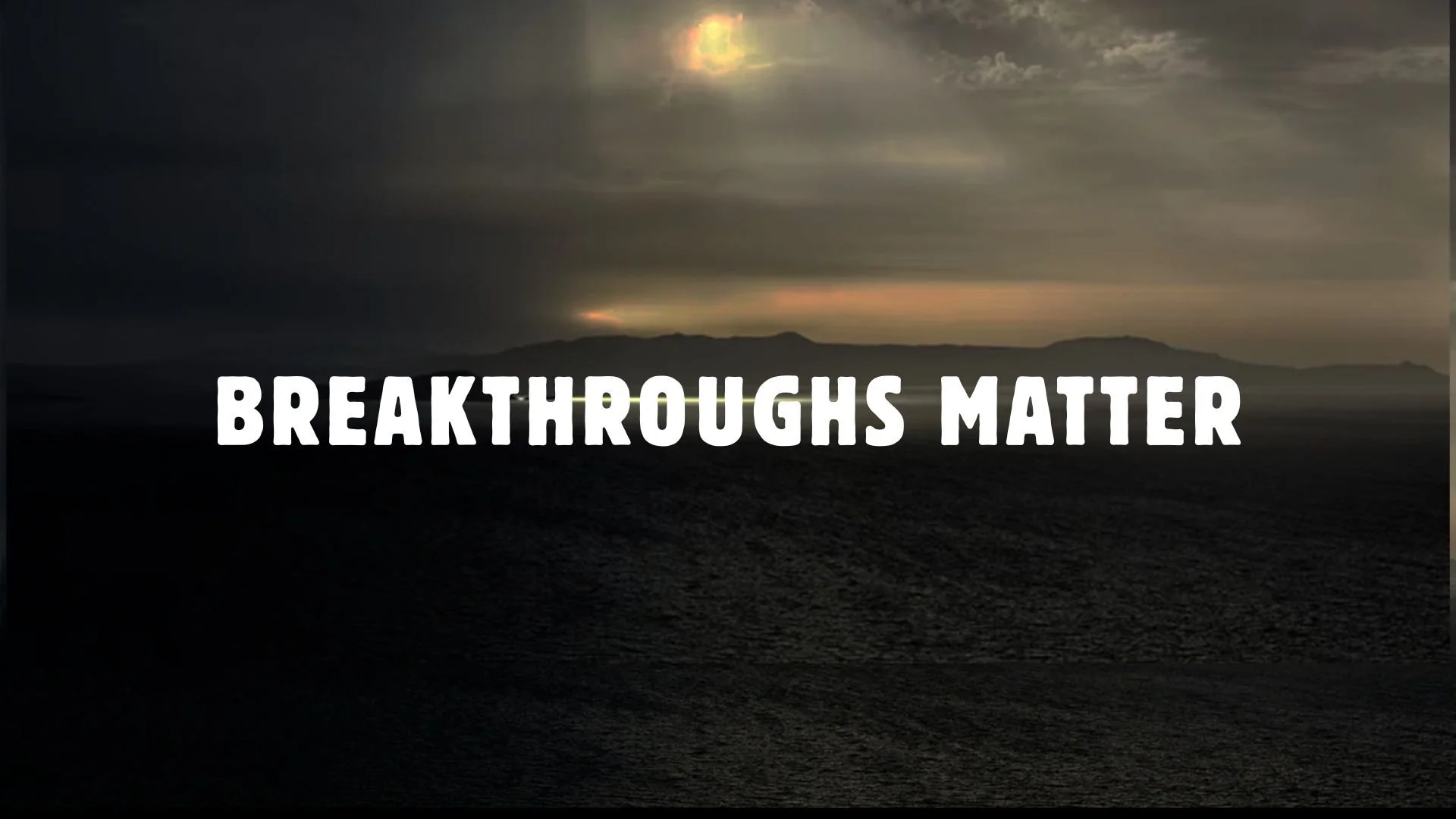 Breakthroughs Matter