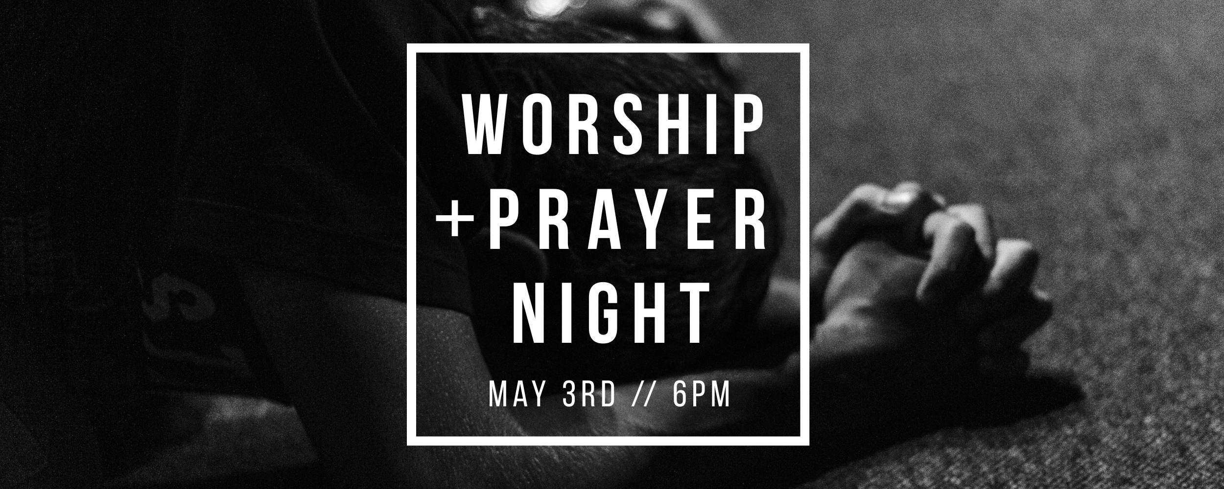 Worship + Prayer Night