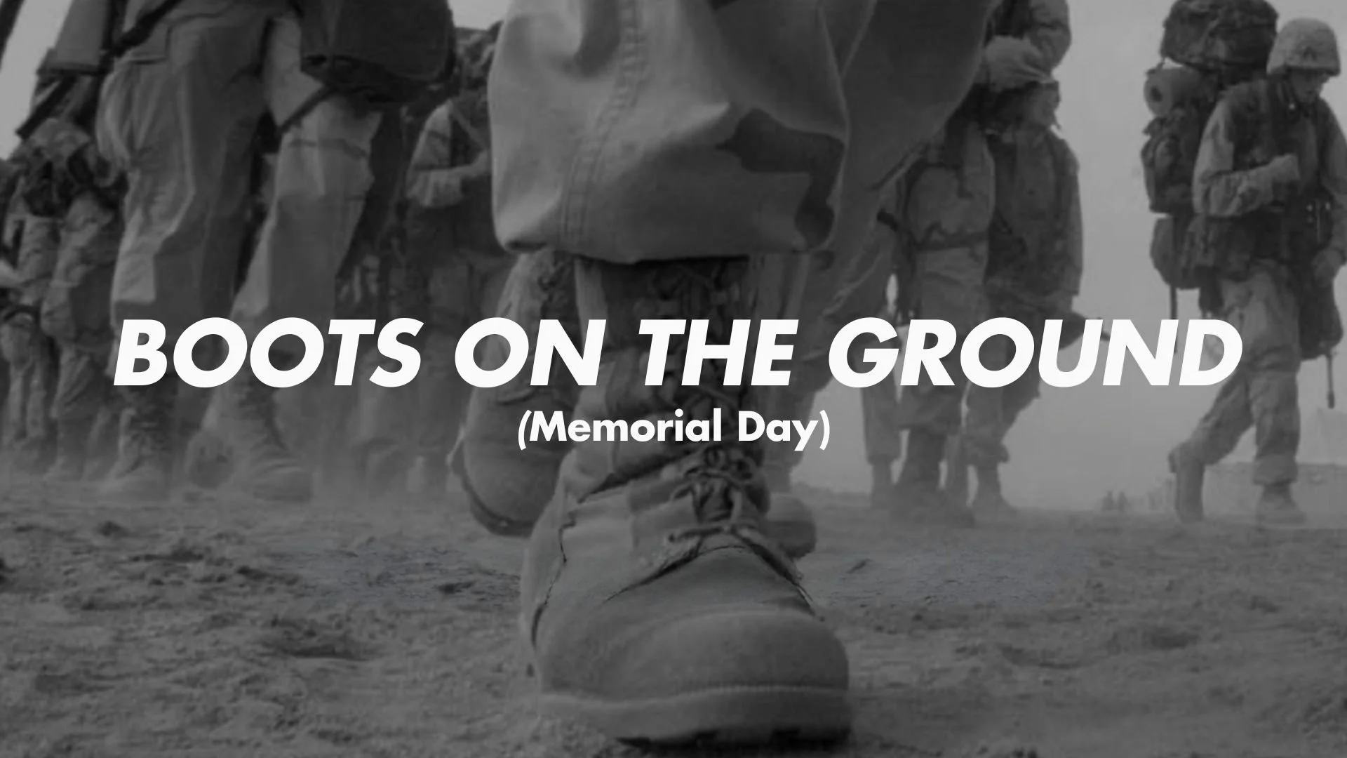 Boots On The Ground - Memorial Day