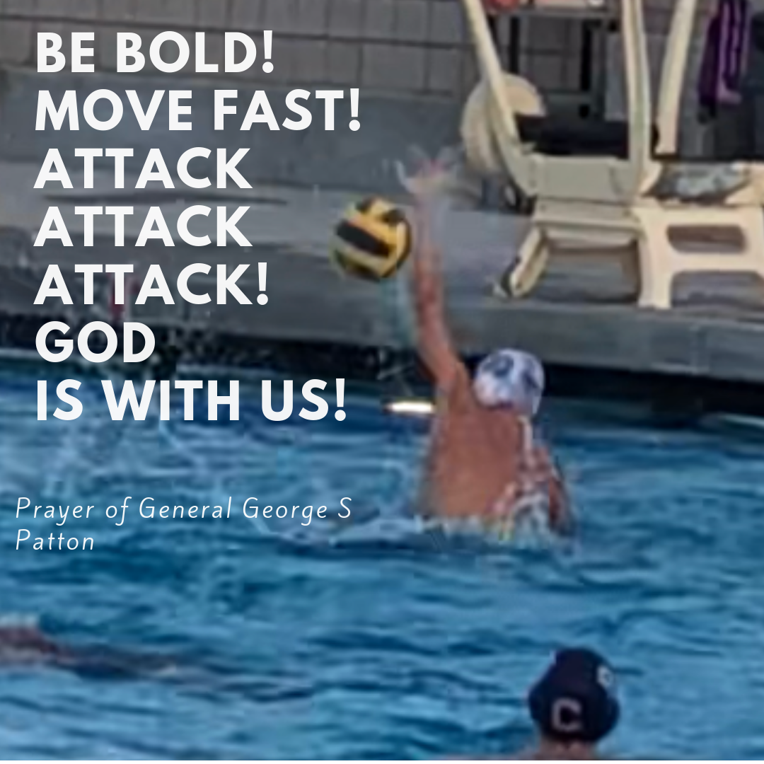 Be bold!
Move Fast!
Attack
Attack
Attack!
God
is with Us!.png