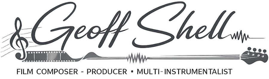 Geoff Shell – Film Composer, Producer & Multi-Instrumentalist