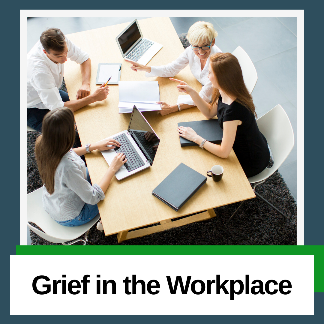 Grief in the workplace support