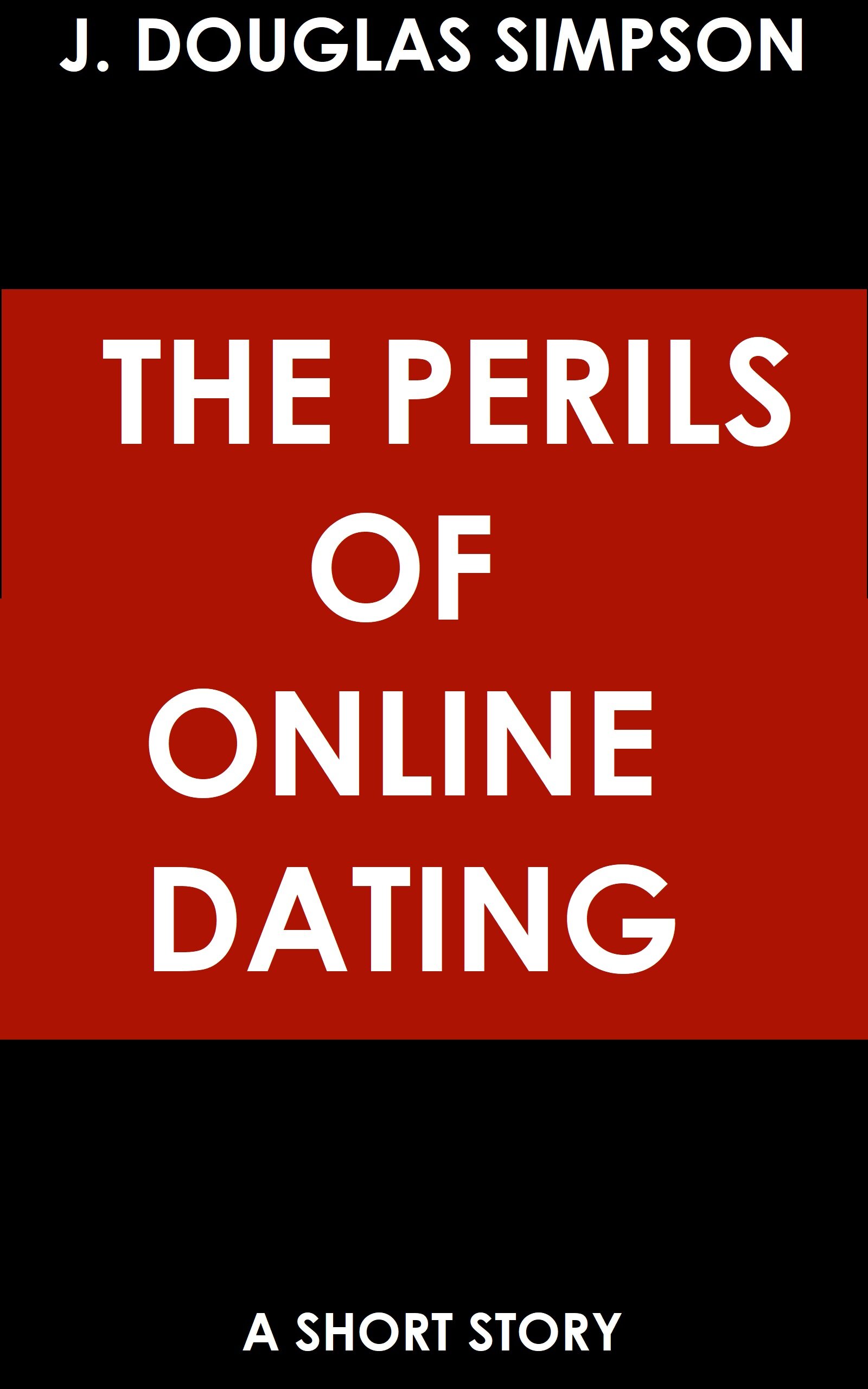 THE PERILS OF ONLINE DATING