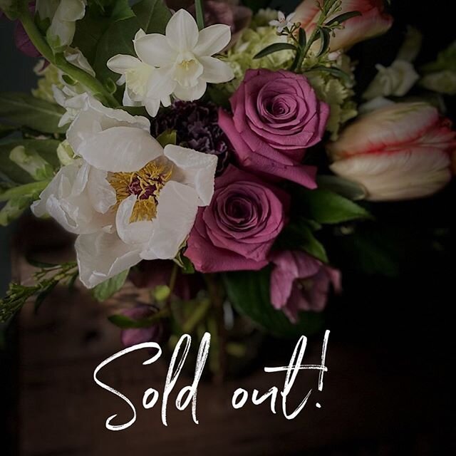 We are sold out of our limited selection of Mother&rsquo;s Day arrangements. Thank you to everyone for your support, it means so much! This has been a very different week for us. Normally we take orders right up until the holiday, but because of limi