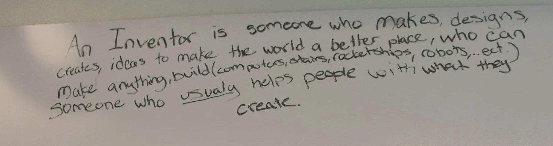   The definition of an inventor - according to our campers. 