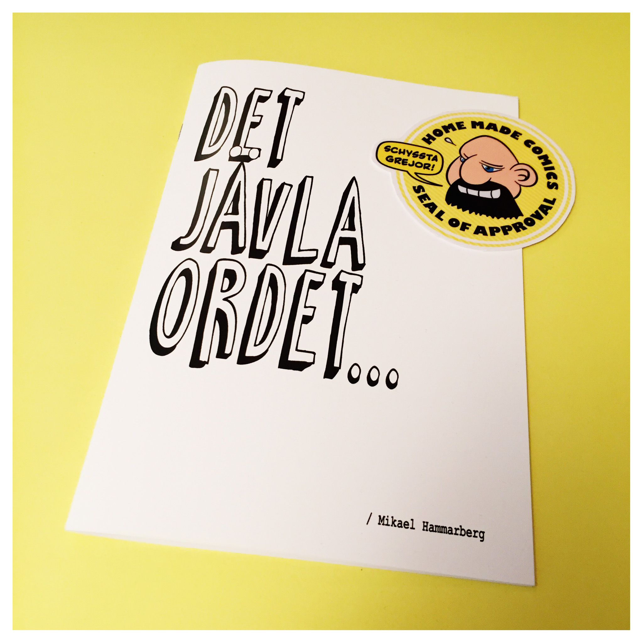 Home Made Comics Seal of Approval #128 Det jävla ordet… av Mikael Hammarberg.