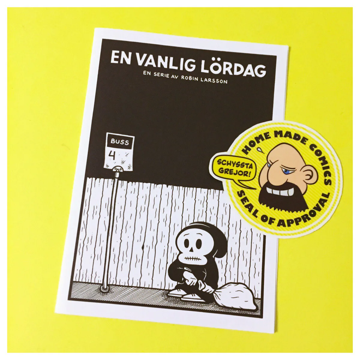 Home Made Comics Seal of Approval #155. En vanlig lördag av Robin Larsson utgiven 2016.