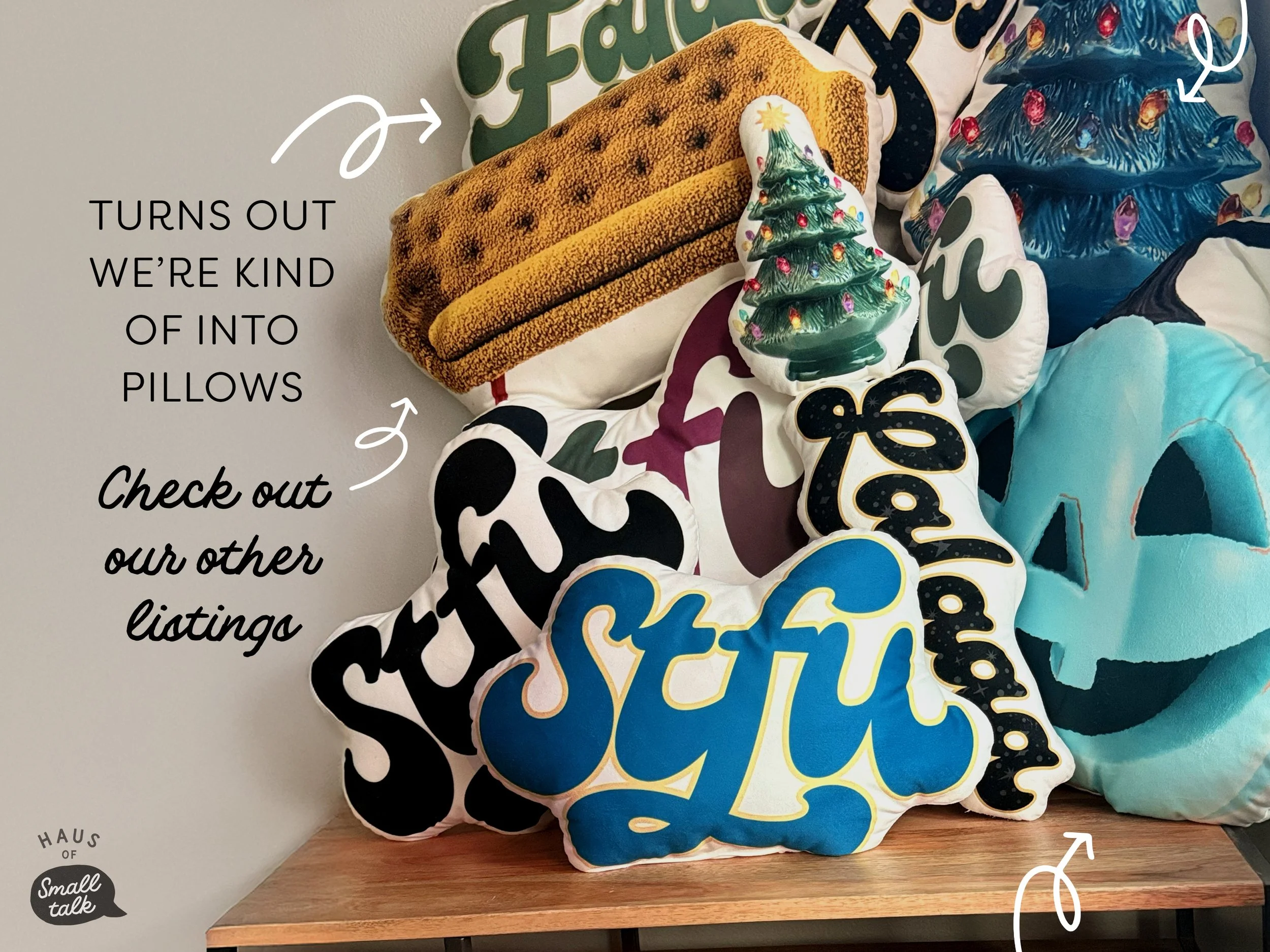 I randomly got into designing weird pillows. 