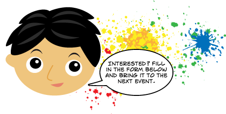 Interested? Fill in the form below and bring it to the next event.