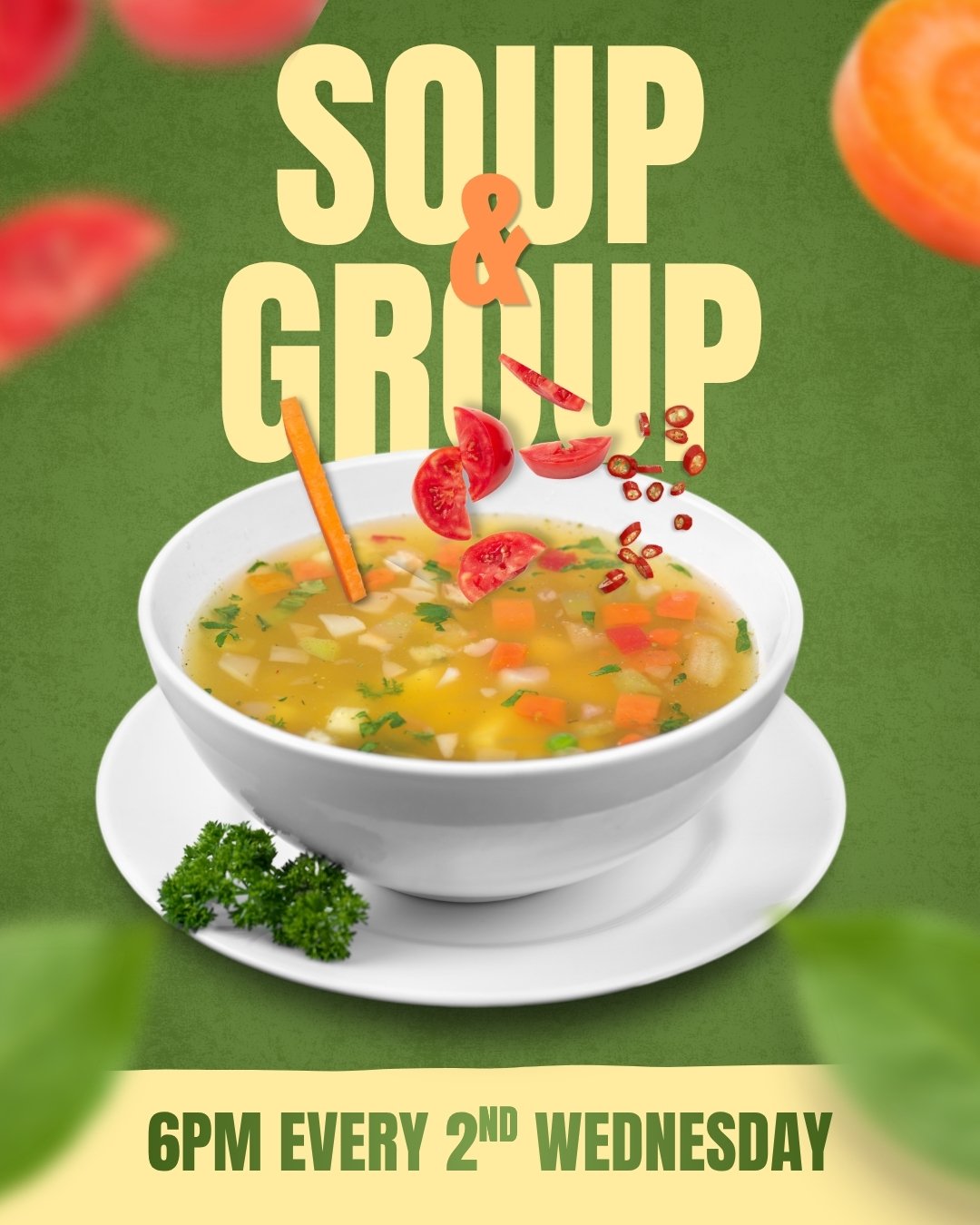 Soup & Group - a bowl of soup advertising the soup and group meetings every second Wednesday at 6:00pm