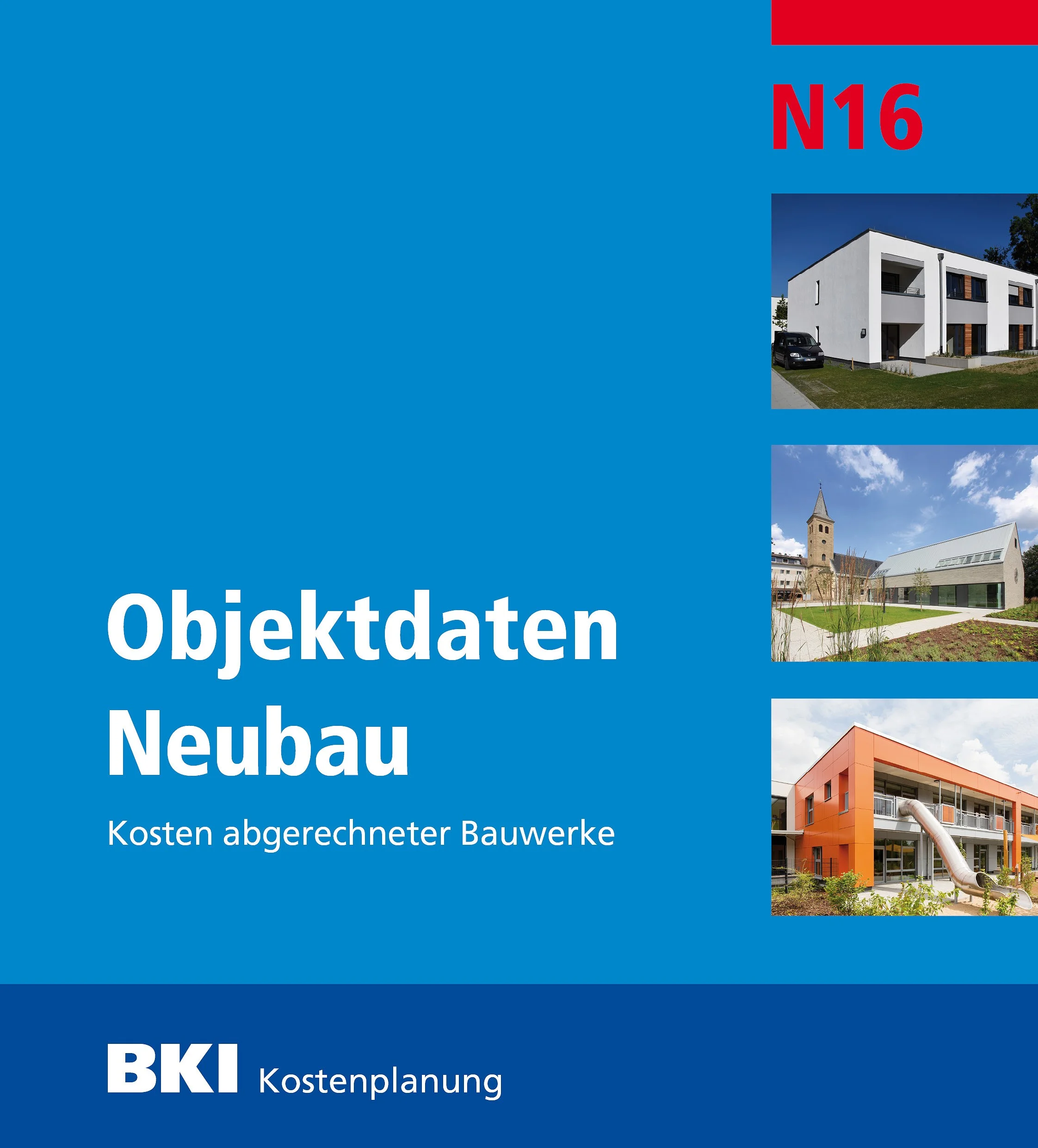 Objektdaten Neubau N16 - Kosten abgerechneter Bauwerke