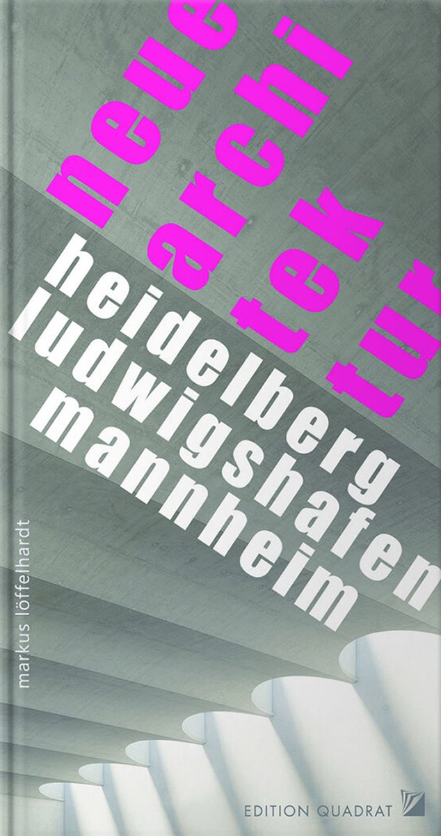 NEUE ARCHITEKTUR HEIDELBERG LUDWIGSHAFEN MANNHEIM