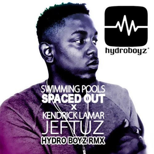 Kendrick Lamar + Jeftuz - Swimming Pools (Hydro Boyz rmx)