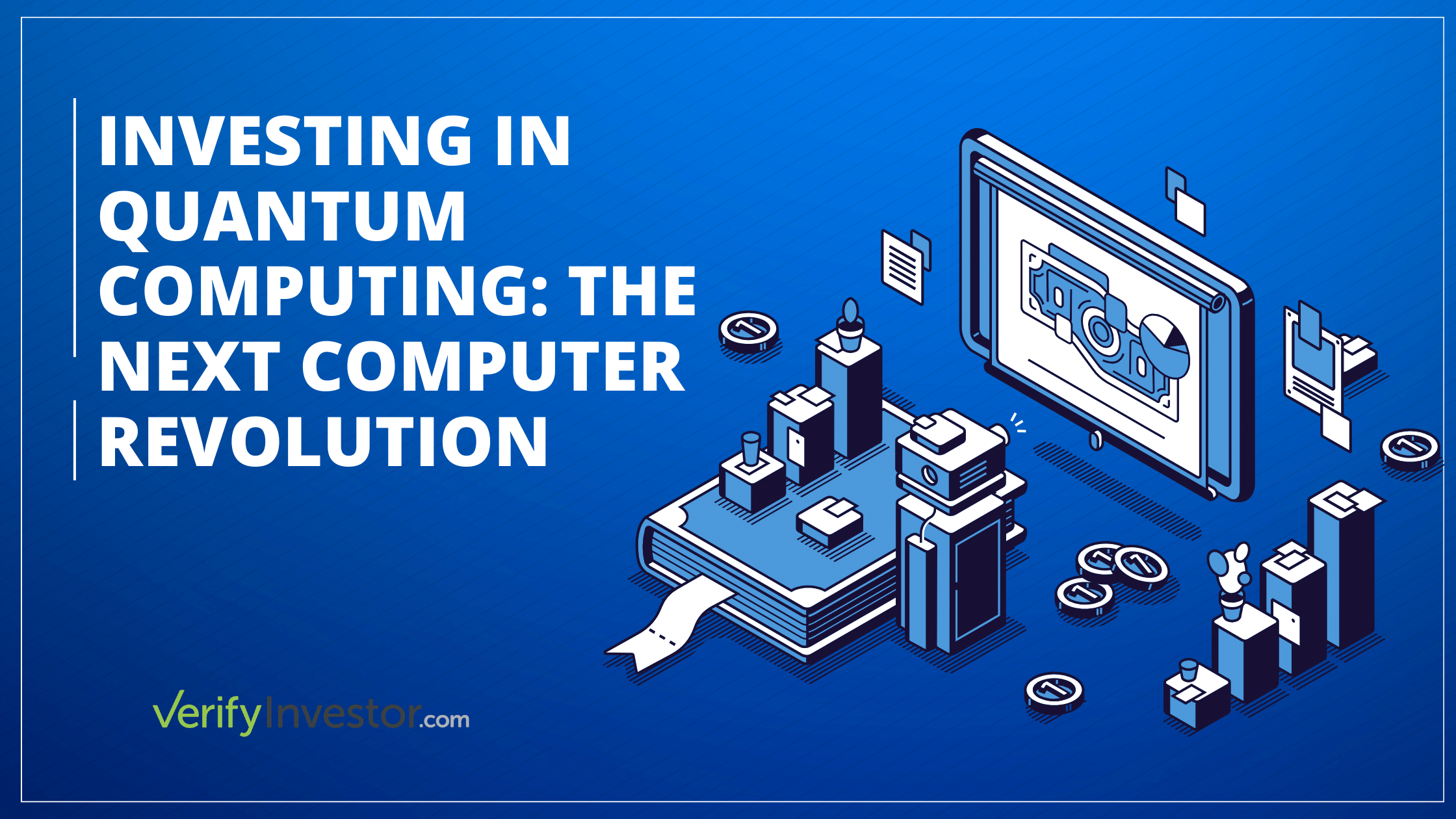 Investing in Quantum Computing: The Next Computer Revolution 