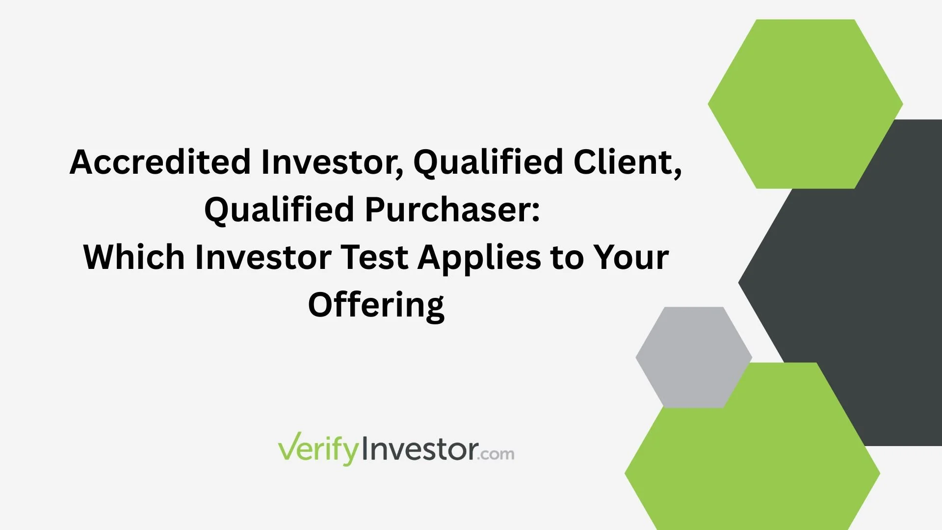 Accredited Investor, Qualified Client, Qualified Purchaser: Which Investor Test Applies to Your Offering