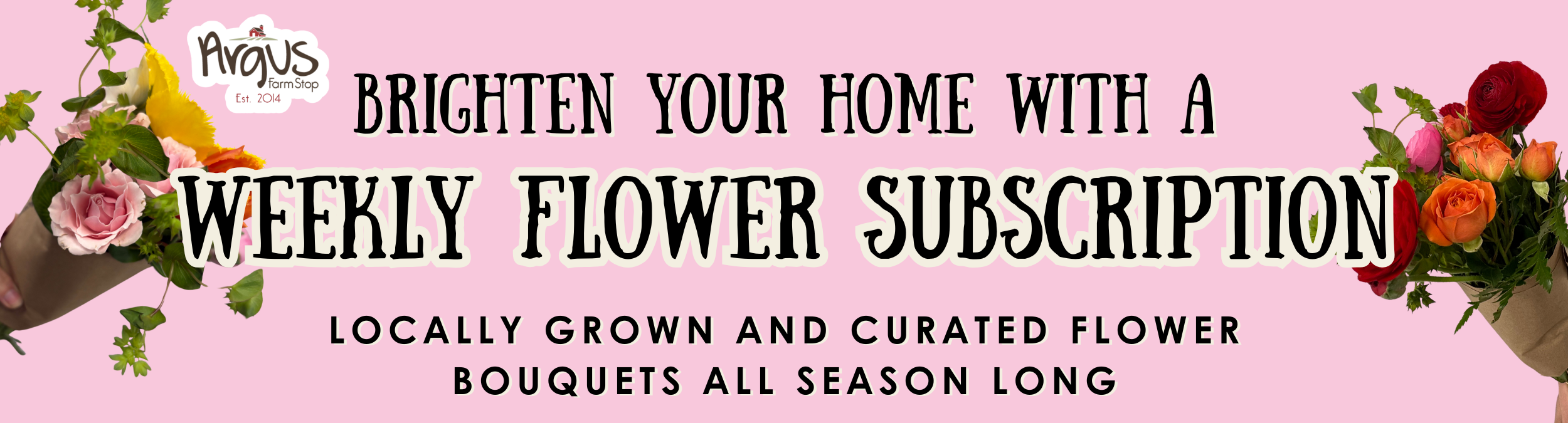 Argus Farm Stop's Weekly Flower Subscription